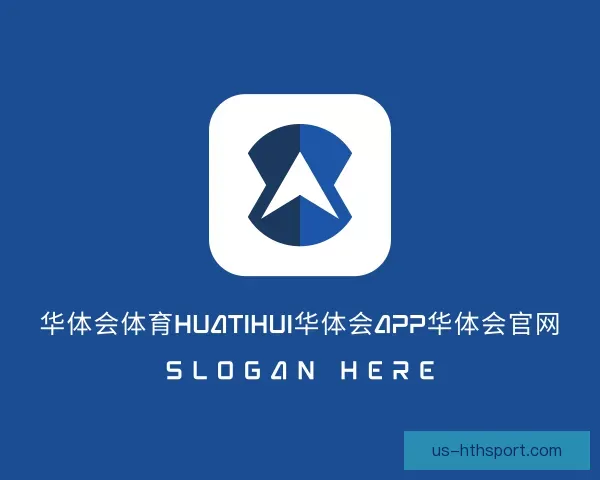关于华体会体育HuaTiHui华体会APP华体会官网